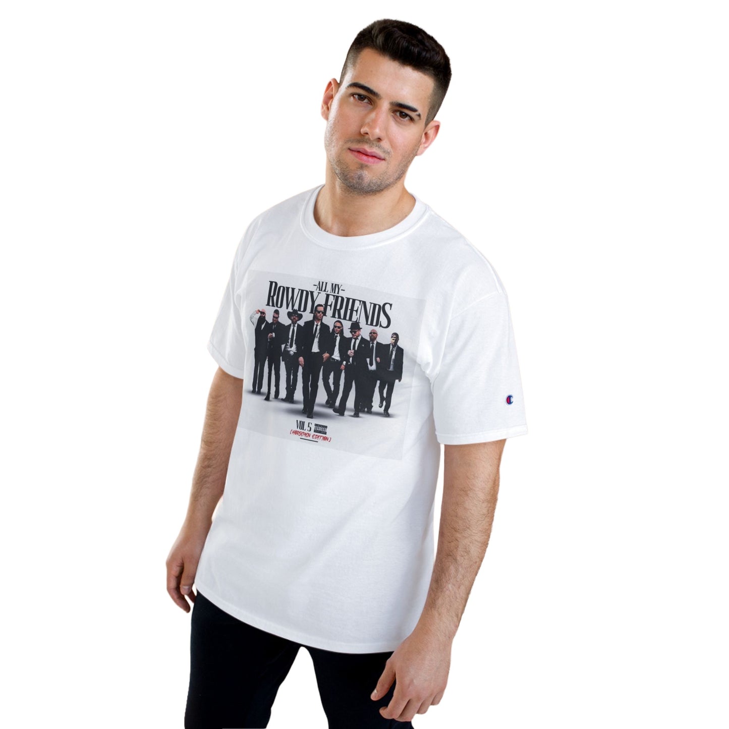 All My Rowdy Friends • Champion Uni-Sex Tee • Jon Conner X BHP Collab