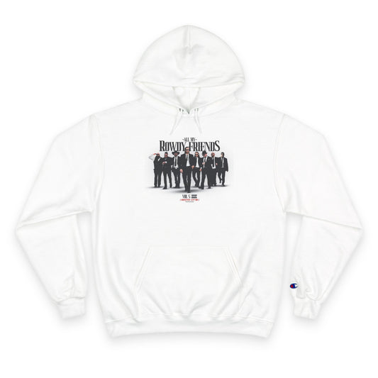 All My Rowdy Friends • Champion Hoodie • Jon Conner X BHP Collab