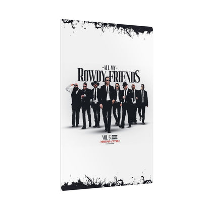 All My Rowdy Friends - Jon Conner X BHP Collab - Wall Poster