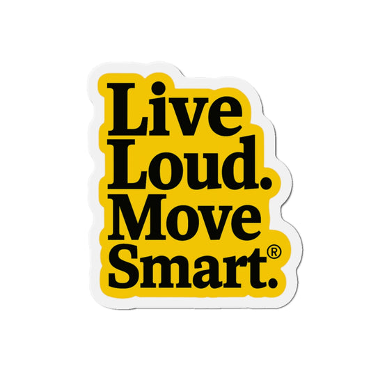 Live Loud Move Smart • Kiss-Cut Magnets